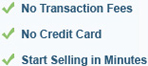 No Transaction Fees, No Credit Card, Start Selling in Minutes